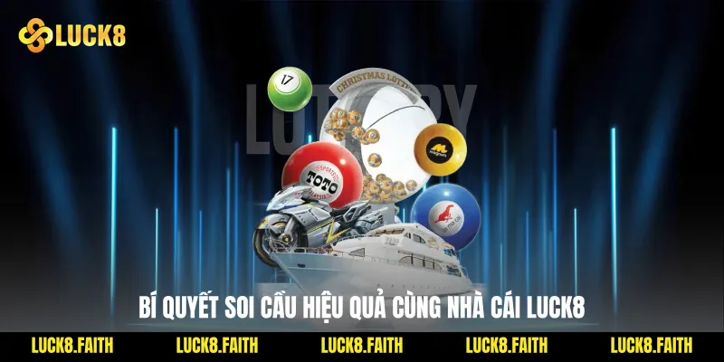 Bí quyết soi cầu hiệu quả cùng nhà cái Luck8
