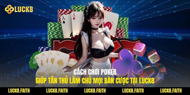 Cách Chơi Poker