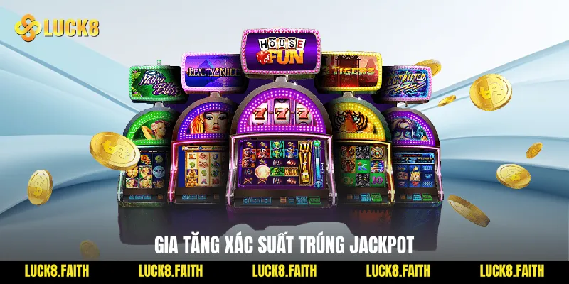 Gia tăng xác suất trúng jackpot