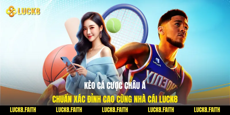 Kèo Cá Cược Châu Á
